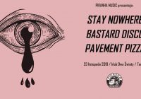 Stay Nowhere, Bastard Disco i Pavement Pizza już w ten weekend Toruniu
