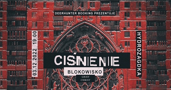 Ciśnienie, Blokowisko, Grief Christ - koncert, Warszawa 03.12.2022
