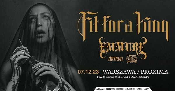 FIT FOR A KING, Emmure, Thrown, The Gloom In The Corner - Koncert Warszawa, Lipiec 2023