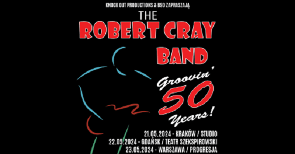 Robert Cray - koncert Polska, maj 2025