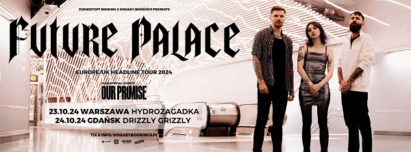FUTURE PALACE, Our Promise - koncerty Polska, październik 2024