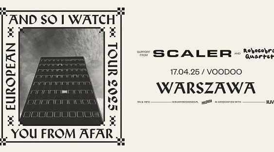 And So I Watched You From Afar - koncert Warszawa, kwiecień 2025