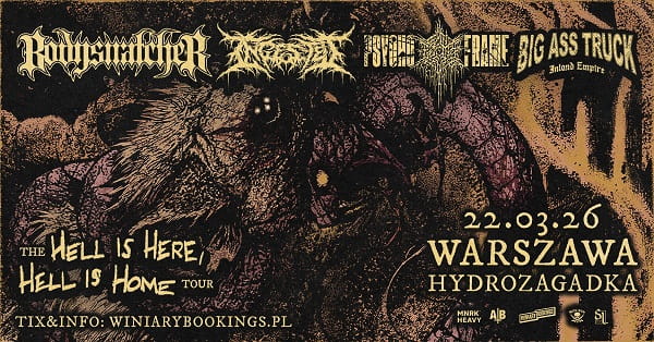 Bodysnatcher, Ingested, Psycho-Frame, Big Ass Truck - koncert Warszawa, marzec 2026
