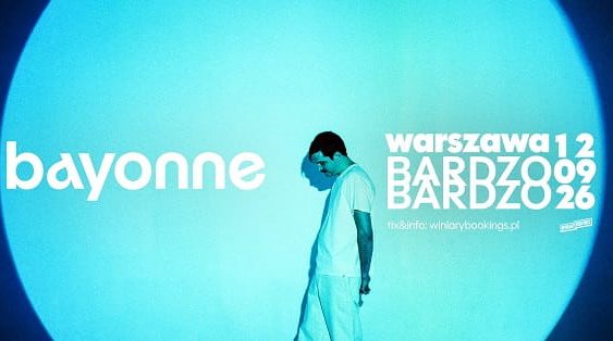 Bayonne - koncert Warszawa, wrzesień 2026