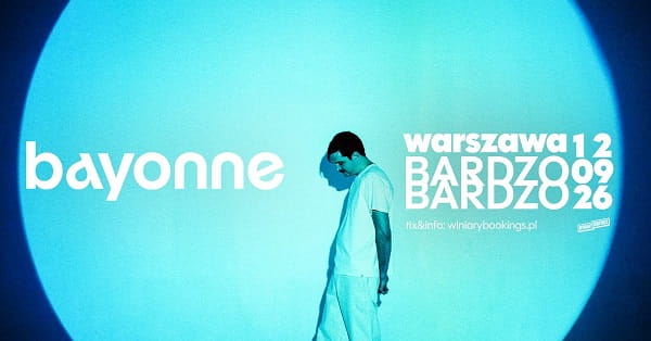 Bayonne - koncert Warszawa, wrzesień 2026