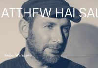 MATTHEW HALSALL w Warszawie