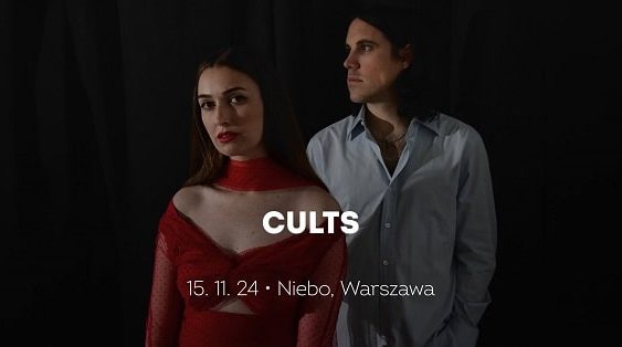Cults - koncert Warszawa, listopad 2024