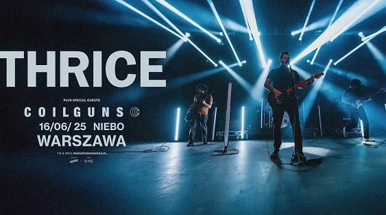 Thrice, Coilguns - koncert Warszawa, czerwiec 2025