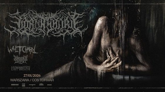 Lorna Shore, Whitechapel, Shadow Of Intent, Humanity's Last Breath - koncert Warszawa, styczeń 2026