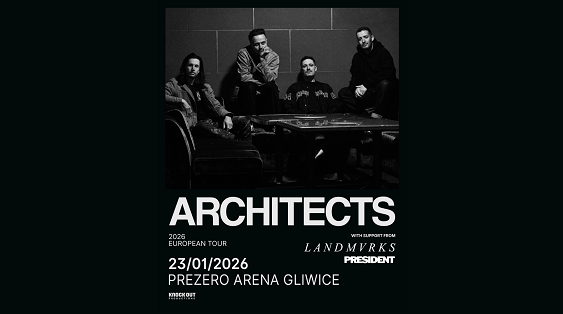 Architects, Landmvrks, President - koncert Gliwice, styczeń 2026