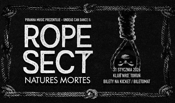 Rope Sect, natures Mortes - koncert Toruń, styczeń 2026