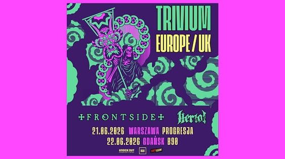 Trivium, Frontside, Heriot, - koncerty Polska, czerwiec 2026