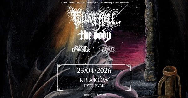 Full Of Hell, The Body, Jarhead Fertilizer, Jad - koncert Kraków, kwiecień 2026