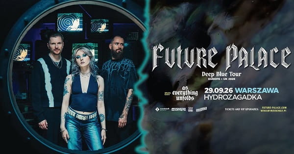 Future Palace, As Everything Unfolds - koncert Warszawa, wrzesień 2026