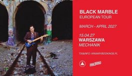 Black Marble na koncercie w Polsce!
