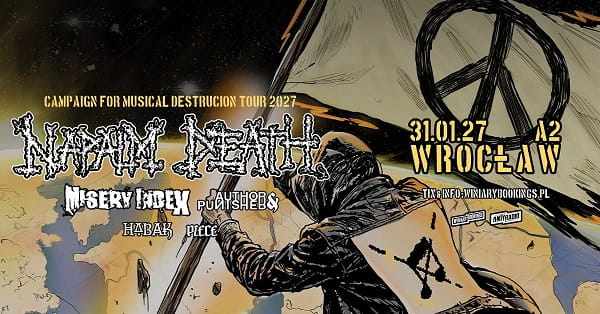 Napalm Death, Misery Index, Author Punisher, Habak, Piece - koncert Wrocław, styczeń 2027