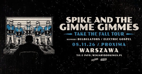 Spike and the Gimme Gimmes,Bulbulators,The Electric Gospel - koncert Warszawa, listopad 2026